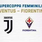 juventus-fiorentina-supercoppa-femminile
